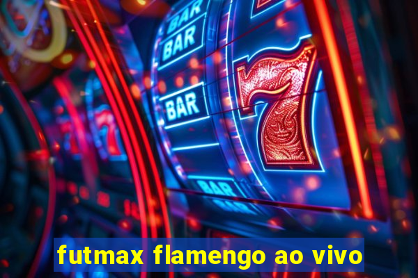 futmax flamengo ao vivo